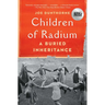 Children of Radium: A Buried Inheritance