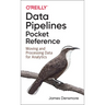 Data Pipelines Pocket Reference: Moving and Processing Data for Analytics