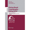 Pairing-Based Cryptography - Pairing 2010: 4th International Conference, Yamanaka Hot Spring, Japan, December 13-15, 2010, Proceedings