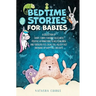 Bedtime Stories for Babies: A collection of short, funny, fantasy tales with positive affirmations to help children and toddlers feel calm, fall aslee