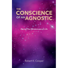 The Conscience of An Agnostic