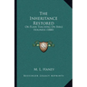 The Inheritance Restored: Or Plain Teaching On Bible Holiness (1880)