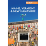 Fodor's Maine, Vermont & New Hampshire: With the Best Fall Foliage Drives & Scenic Road Trips