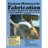 Custom Motorcycle Fabrication: Materials, Welding, Lathe & Mill Work, Chassis Assembly