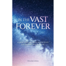 In the Vast Forever: Albert Einstein, Mary Baker Eddy & A Journey Beyond Time