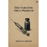 The Narcotic Drug Problem