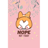 Nope Not Today: Corgi Butt-Funny Lazy Diary-Notebook- 6x9 120 Pages Cute Gift For Girl-Women Dogs Lover, Pet Owner