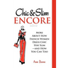 Chic & Slim Encore: More About How French Women Dress Chic Stay Slim-And How You Can Too