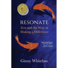 Resonate: Zen and the Way of Making a Difference