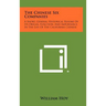 The Chinese Six Companies: A Short, General Historical Resume of Its Origin, Function, and Importance in the Life of the California Chinese