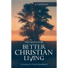10 Keys For Better Christain Living: Growing In Christ Handbook