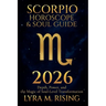 Scorpio Horoscope & Soul Guide for 2026: Depth, Power, and the Magic of Soul-Level Transformation