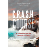 C.R.A.S.H. Course: A Foundation for the Christian in College