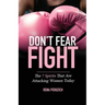 Don't Fear FIGHT: The 7 Spirits That Are Attacking Women Today