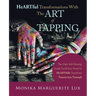 Heartful Transformations with the Art of Tapping: The Only Self-Healing Guide You'll Ever Need to Heartfully Transform Trauma into Triumph