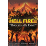 Hell Fire!!!: Does it really exist?