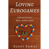 Loving Eurogames: A Quest for the Well Played Game