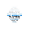Next Geopolitics: The Future of World Affairs (Technology) Volume One