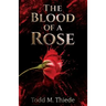 The Blood of a Rose