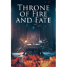 Throne of Fire and Fate