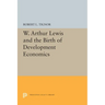 W. Arthur Lewis and the Birth of Development Economics