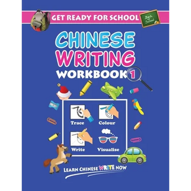 Get Ready For School Chinese Writing Workbook 1: Trace, Colour, Write, Visualise (Age 6+)