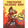 Firefighter Coloring Book: Firefighters And Fire Trucks Coloring Book for Kids Future Heroes