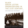 Black Greek-letter Organizations in the Twenty-First Century: Our Fight Has Just Begun