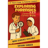 Exploring Forensics: -A Teen's Guide to Forensic Careers