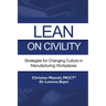 Lean on Civility: Strategies for Changing Culture in Manufacturing Workplaces