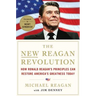 The New Reagan Revolution: How Ronald Reagan's Principles Can Restore America's Greatness