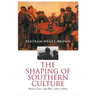 The Shaping of Southern Culture: Honor, Grace, and War, 1760s-1890s