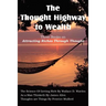 The Thought Highway to Wealth - Three Books on Attracting Riches Through Thought