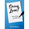 Doing Love!: It can change your life!