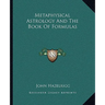 Metaphysical Astrology And The Book Of Formulas