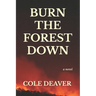 Burn the Forest Down