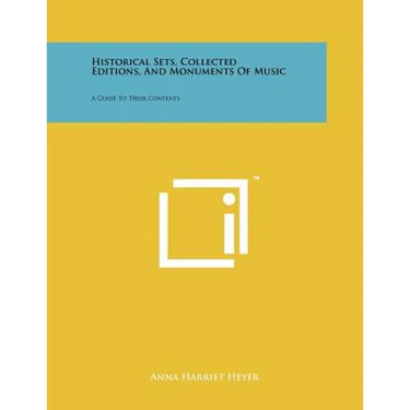 Historical Sets, Collected Editions, and Monuments of Music: A Guide to Their Contents