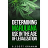 Determining Marijuana Use in the Age of Legalization