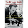 The Livonian Knight: Selected Games of Alvis Vitolins
