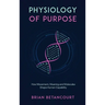 Physiology of Purpose: How Movement, Meaning and Molecules Shape Human Capability