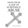 Saved From A Life of Substance Abuse