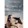 Alchemy of Resilience: My Rugged Path to Wholeness