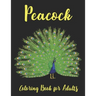 Peacock Coloring Book for Adults: Beautiful Pages for Stress Relieving coloring book