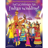 Let's Celebrate An Indian Wedding! (Maya & Neel's India Adventure Series, Book 9) (Multicultural, Non-Religious, Culture, Dance, Baraat, Groom, Bride,
