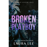 Broken Playboy - Special Edition: A Windsor Academy Standalone Enemies-To-Lovers Romance