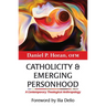 Catholicity and Emerging Personhood: A Contemporary Theological Anthropology