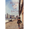 Bessie, Bop, or Bach: Collected Stories