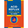 Acid Reflux: Natural Healing for GERD in 90 Days