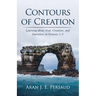 Contours of Creation: Learning about God, Creation, and Ourselves in Genesis 1-3