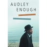 Audley Enough: A Portrait of Triumph and Recovery in the Face of Mania and Depression
